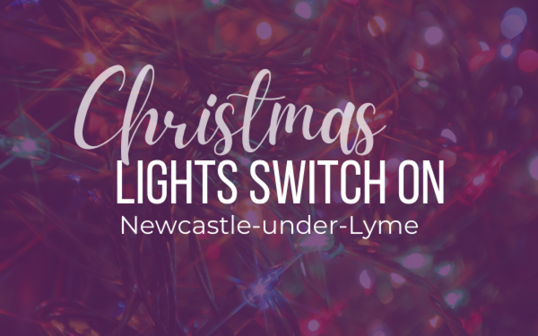 Newcastle under Lyme Christmas Lights Switch on 2021